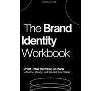 Brand Identity Made Simple: Hands-On Exercises to Shape a Brand That Stands Out and Connects