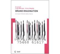 Brand imagination. Le nuove frontiere della marca