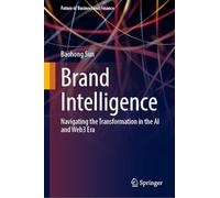 Brand Intelligence: Navigating the Transformation in the AI and Web3 Era
