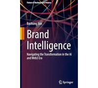 Brand Intelligence: Navigating the Transformation in the AI and Web3 Era
