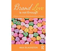 Brand Love is not Enough -Max Blackston - Routledge, 2018