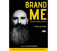 Brand me. Il personal branding a modo mio