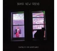 Brand New Friend Seatbelts for Aeroplanes Album