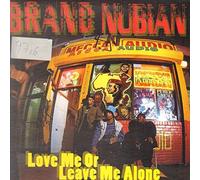 Brand Nubian - Love Me Or Leave Me Alone/Love