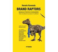 Brand raptors. Manuale pratico di branding