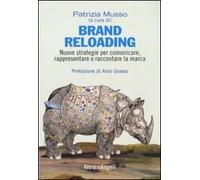 Brand reloading. Nuove strategie per comunicare, rappresentare e raccontare la marca