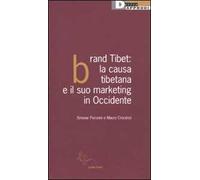 Brand Tibet. La causa tibetana e il suo marketing in Occidente