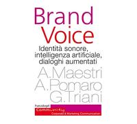 Brand voice. Identità sonore, intelligenza artificiale, dialoghi aumentati