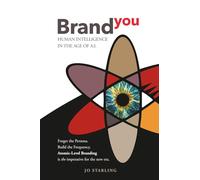 Brand YOU: Human Intelligence In The Age Of A.I.