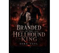 Branded by the Hellhound King: A High-Spice Cursed Cowboy Paranormal Romance