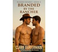 Branded by the Rancher: A High-Heat MM Cowboy Suspense Romance