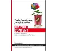 Branded content. La nuova frontiera della comunicazione d'impresa