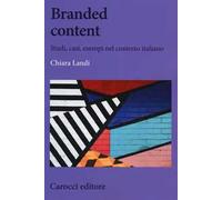 Branded content. Studi, casi, esempi nel contesto italiano