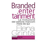 Branded entertainment. La rivoluzione del settore marcom inizia da qui