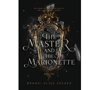 Brandi Elise Szeker The Master and The Marionette (Copertina rigida)