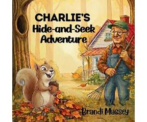 Brandi Massey Charlie's Hide-and-S dventure (Tascabile) Charlie's Adventures