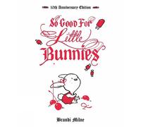 Brandi Milne So Good For Little Bunnies: 10th Anniversary Edi (Copertina rigida)