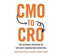 Brandi Starr Mike Geller Rolly Keenan CMO to CRO (Tascabile)