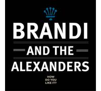 Brandi & The Alexanders How Do You Like It? (CD) Album