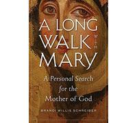 Brandi Willis Schreiber A Long Walk with Mary (Tascabile)