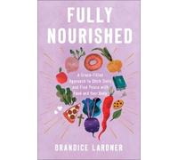 Brandice Lardner Fully Nourished (Tascabile)