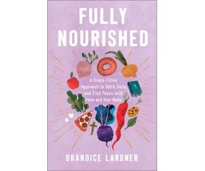 Brandice Lardner Fully Nourished (Tascabile)
