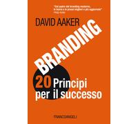 Branding 20 principi per il successo - Aaker David A.
