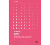 Branding D.O. Progettare la marca. Una visione design oriented. Nuova ediz.