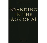 Branding in the Age of AI: The Laws of Meaning, Perception, and Power