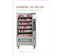 Branding the Nation: The Global Business Of National Identity