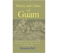 Brandon Bell History and Culture of Guam (Tascabile)