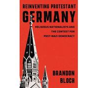 Brandon Bloch Reinventing Protestant Germany (Copertina rigida)