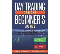 BRANDON BLUEPRI DAY TRADING OPTIONS BEGINNERS GUIDE: THE PLAYBOOK CR (Tascabile)