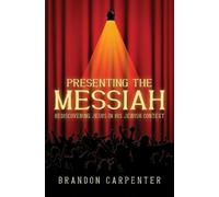 Brandon Carpenter Presenting the Messiah (Tascabile)