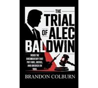 Brandon Colburn The Trial Of Alec Baldwin (Tascabile)