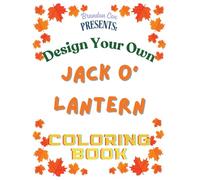 Brandon Cox Presents: Design Your Own Jack O' Lantern Coloring Book
