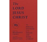 Brandon D. Crow The Lord Jesus Christ - The Biblical Doctrine (Copertina rigida)
