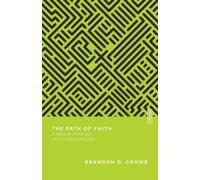 Brandon D. Crowe Benj The Path of Faith - A Biblical Theology of Cov (Tascabile)
