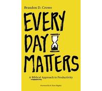 Brandon D. Crowe Every Day Matters (Tascabile)