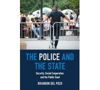 Brandon del Pozo The Police and the State (Tascabile)