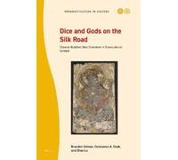 Brandon Dotson Dice and Gods on the Silk Road: Chinese Buddhist Dic (Tascabile)