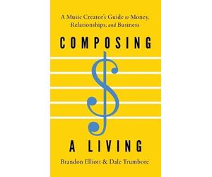 Brandon Elliott Dale Trumbore Composing a Living (Copertina rigida)