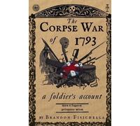 Brandon Fisichella The Corpse War of 1793 (Tascabile)