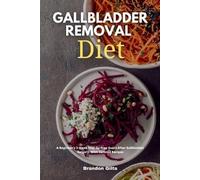 Brandon Gilta Gallbladder Removal Diet (Tascabile)