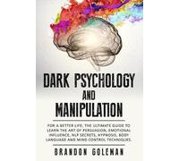 Brandon Goleman Dark Psychology and Manipulation (Tascabile)