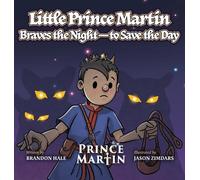 Brandon Hale Little Prince Martin Braves the Night-to Save th (Copertina rigida)