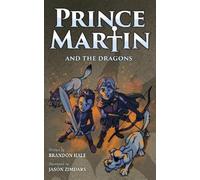 Brandon Hale Prince Martin and the Dragons (Copertina rigida) Prince Martin Epic
