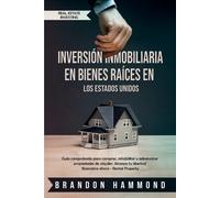 Brandon Hammond Inversión Inmobiliaria en Bienes Raíces en los Estad (Tascabile)