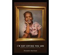 Brandon Harrison I'm Not Crying You Are (Tascabile)