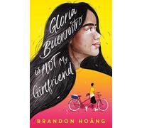 Brandon Hoàng Gloria Buenrostro Is Not My Girlfriend (Copertina rigida)